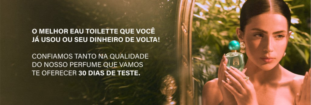 O MELHOR EAU TOILETTE QUE VOCÊ JÁ USOU OU SEU DINHEIRO DE VOLTA!