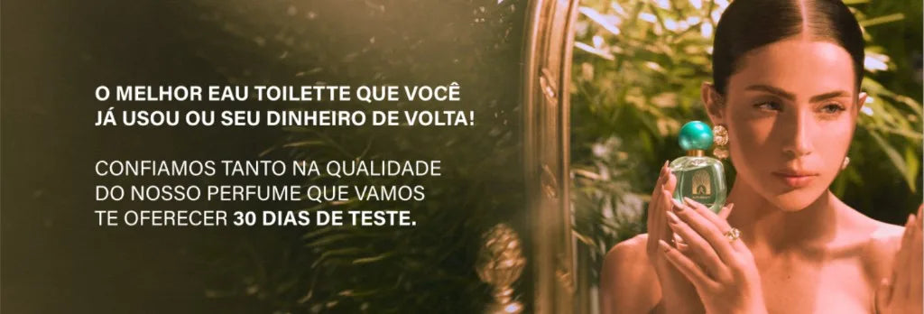 O MELHOR EAU TOILETTE QUE VOCÊ JÁ USOU OU SEU DINHEIRO DE VOLTA!